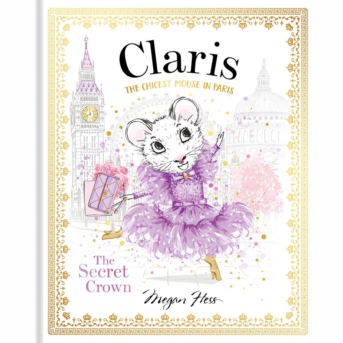 Claris The Secret Crown: The Chicest Mouse in Paris by Megan Hess - Book