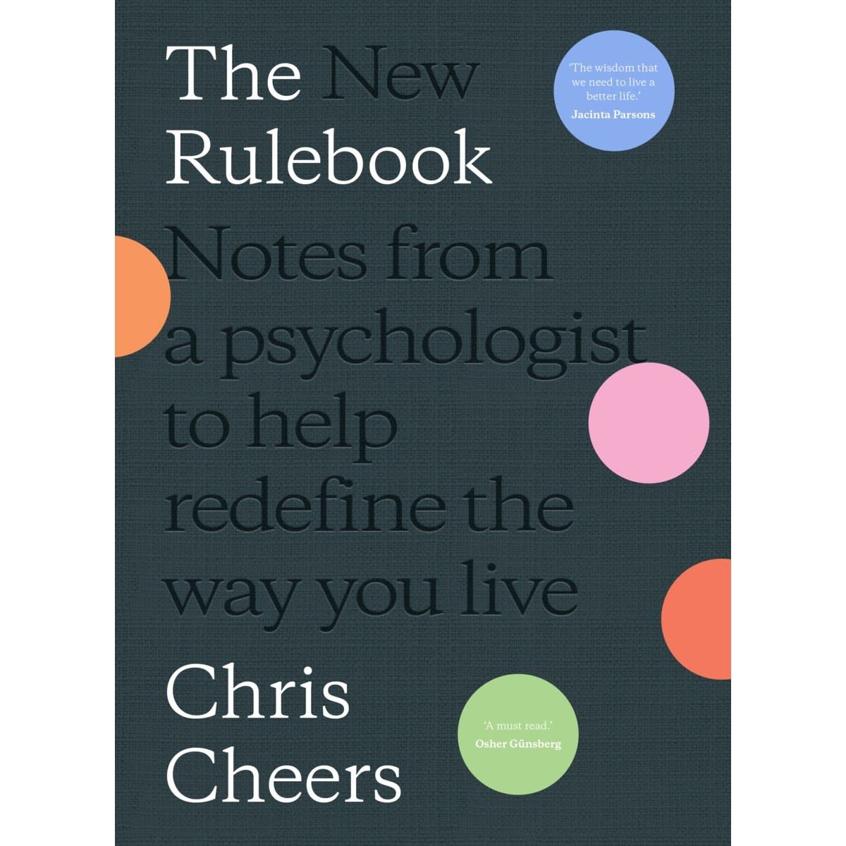 The New Rulebook: Notes from a Psychologist to Help Redefine the Way You Live by Chris Cheers - Book
