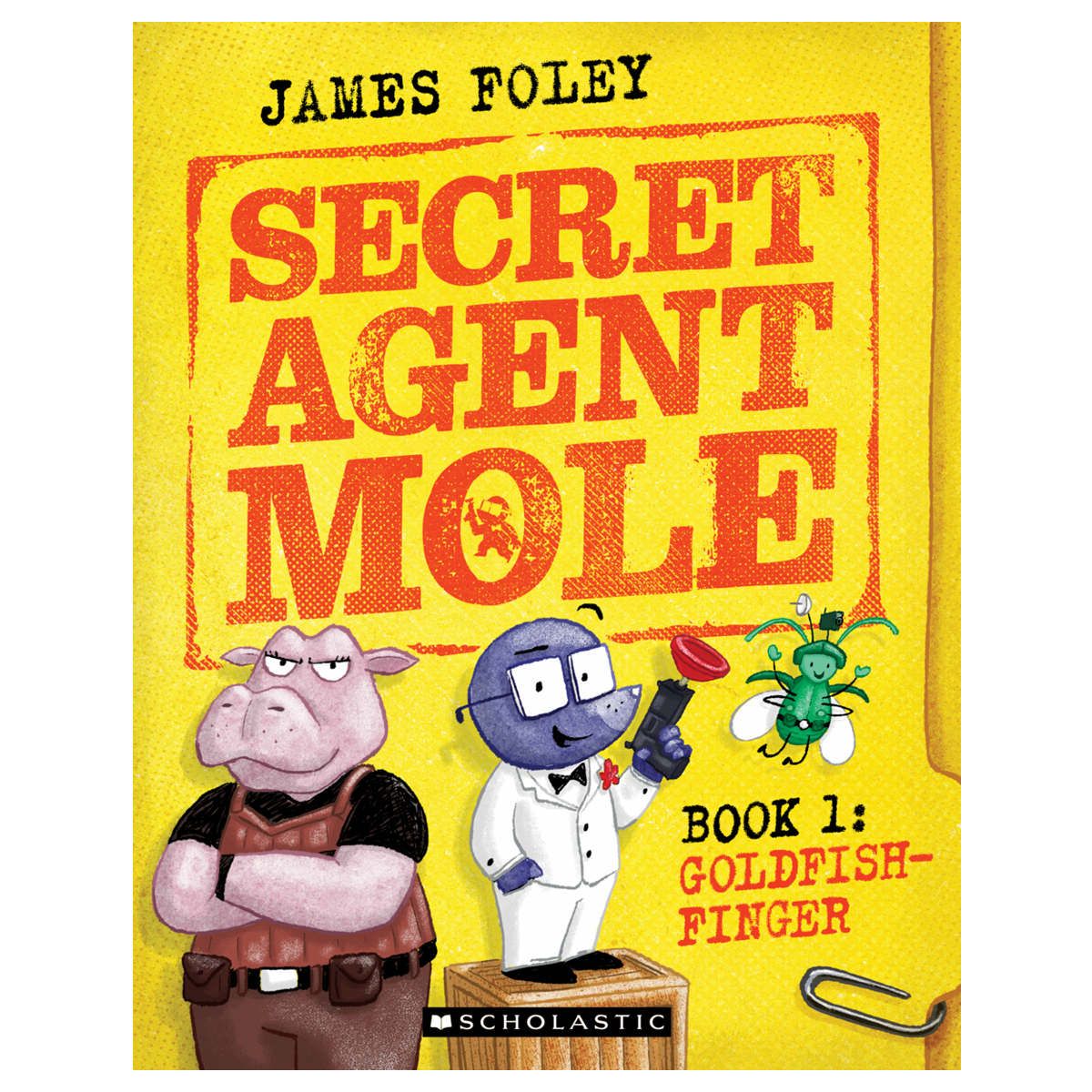 Secret Agent Mole: Goldfish-Finger by James Foley - Book 1