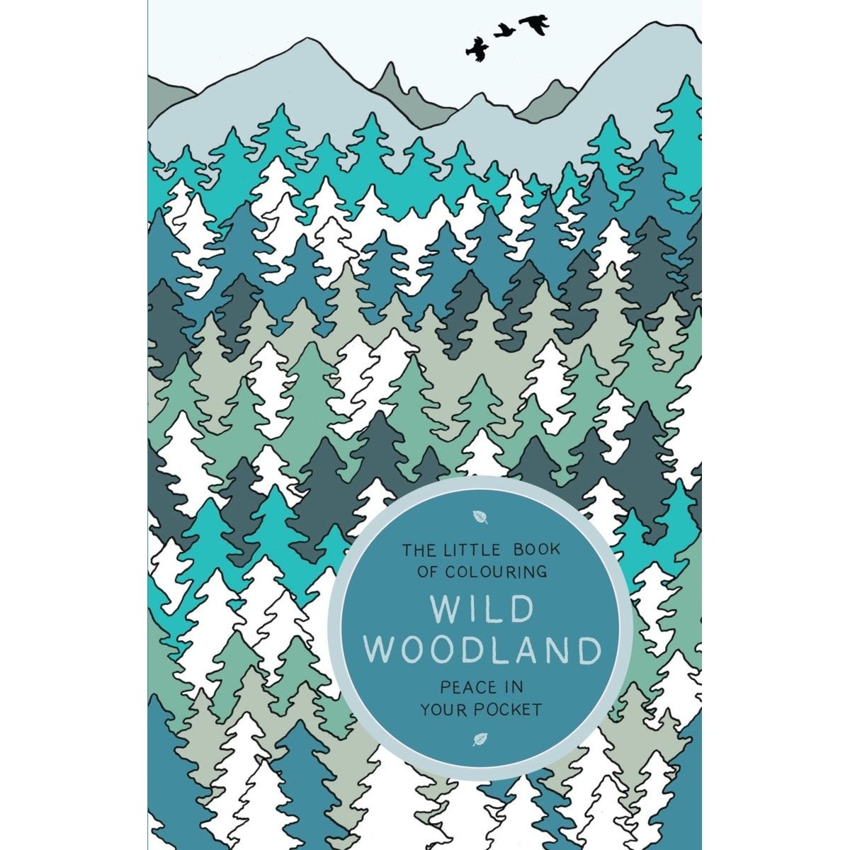 The Little Book of Colouring Wild Woodland: Peace in Your Pocket - Book