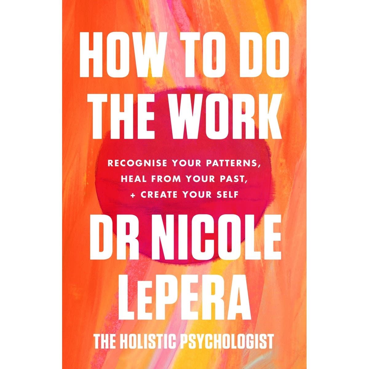 How To Do The Work by Dr Nicole LePera - Book