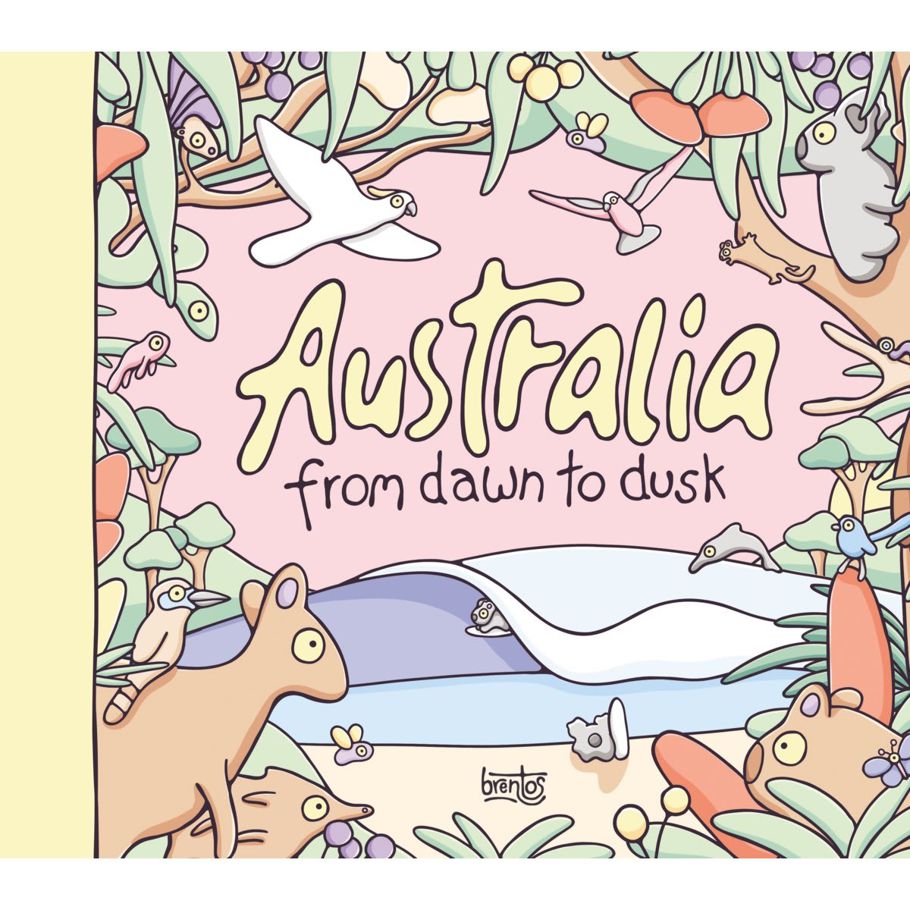 Australia From Dawn Till Dusk by Brentos - Book