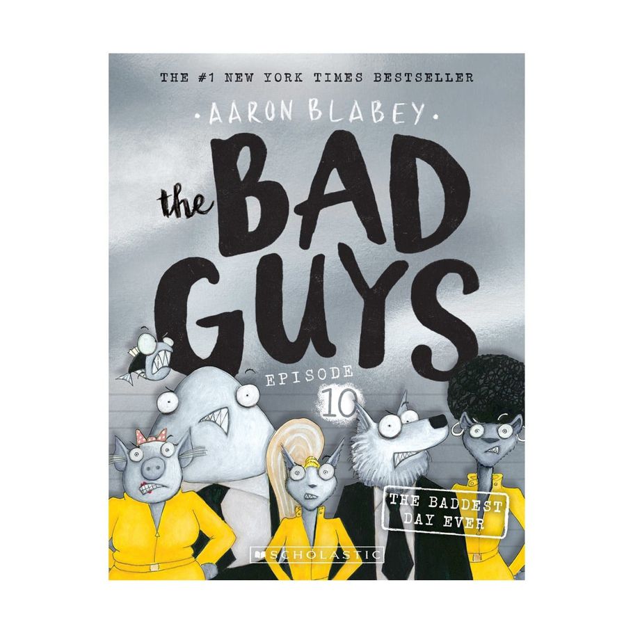 The Bad Guys Episode 10 by Aaron Blabey - Book