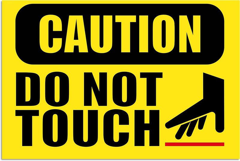 Caution Do not Touch Sign Poster Paper Print  (18 inch X 12 inch, Stretched)