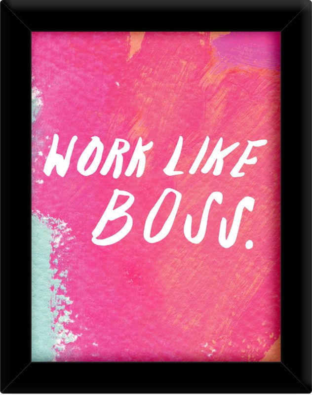 Work Like Boss Paper Print  (30 inch X 21 inch, Framed)