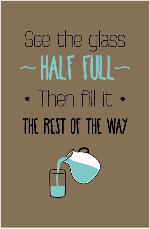 Inephos 'See The Glass Half Full' Poster Paper Print  (18 inch X 12 inch, Rolled)