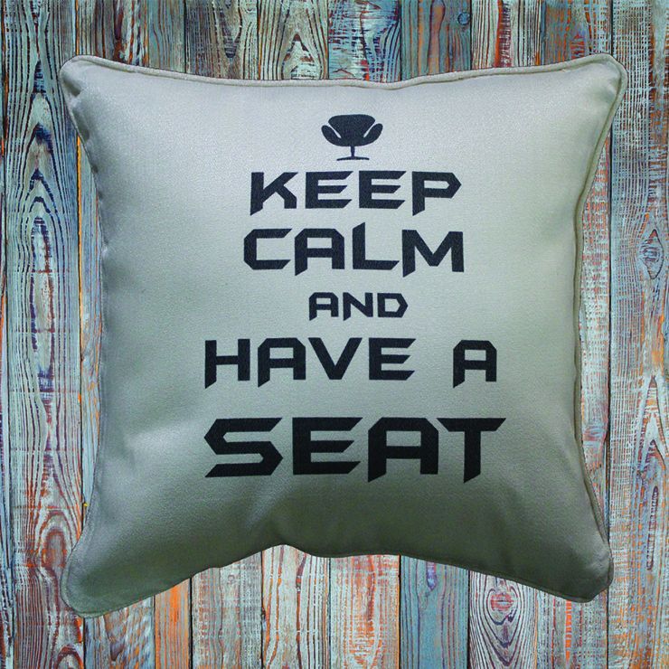 Keep Calm And Have A Seat Cushion Cover