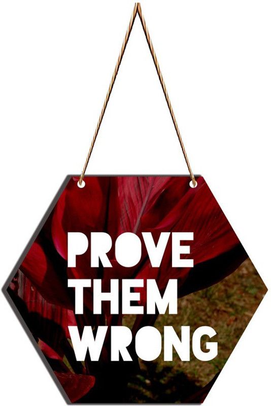 B S NATURAL Prove Them Wrong MDF Plaque for Home & Wall Decoration  (21 cm X 21 cm, Multicolor)