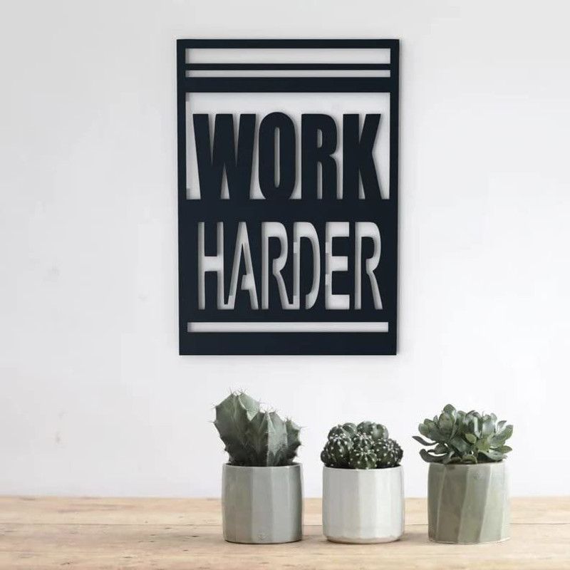 Fab Creations Work Harder Sign Wall Art Decoration Home Bedroom Elegant Motivational Quote  (Black)