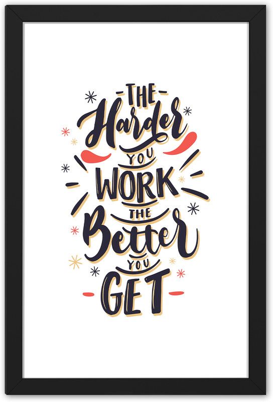 Ritwika's Motivational Quote Harder You Work Painting With Frame For Home and Office Decor Digital Reprint 13.5 inch x 9.5 inch Painting  (With Frame)