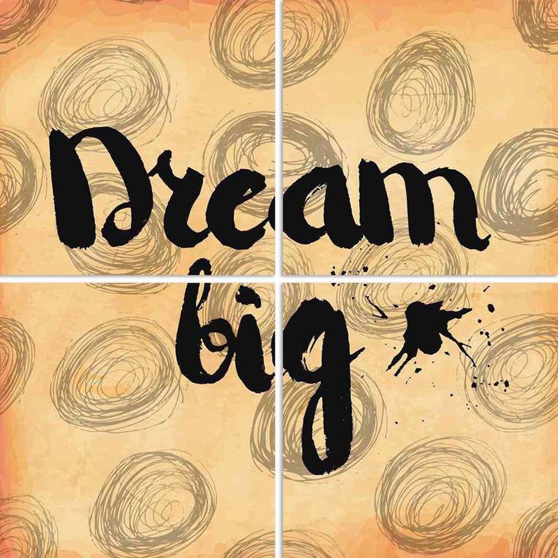 Artzfolio Motivational Quote About The Big Dream Split Painting 30 x 30 inch (76 x 76 cms) Digital Reprint 30 inch x 30 inch Painting  (With Frame, Pack of 4)