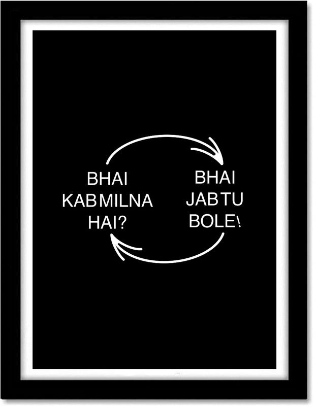 Bhai kab milna hai Acrylic glass Framed Poster For Room & Office Paper Print  (13 inch X 10 inch, Framed)