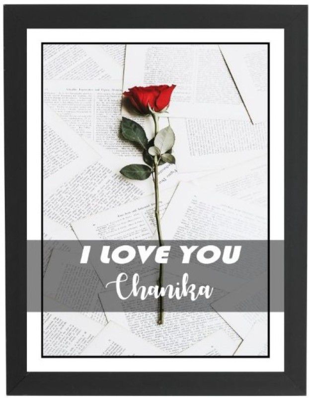Beautum I Love You Chanika Name Love You Printed Unique Digital Reprint 9inch x 13inch Painting Model No:CMGHP003657 Digital Reprint 13 inch x 9 inch Painting  (With Frame)