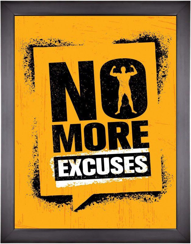 NO MORE EXCUSE MOTIVATION QUOTES SELF ADHESIVE POSTER Fine Art Print  (24 inch X 18 inch)