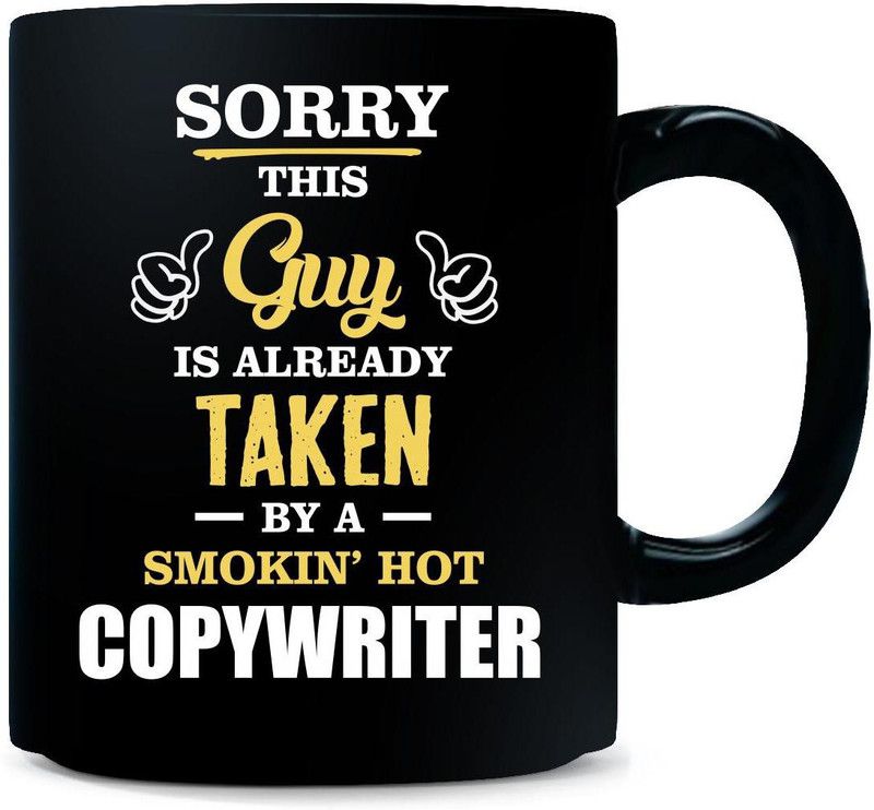 Gift Urself This Guy Is Taken By A Super Hot COPYWRITER - Ceramic Coffee Mug  (325 ml)