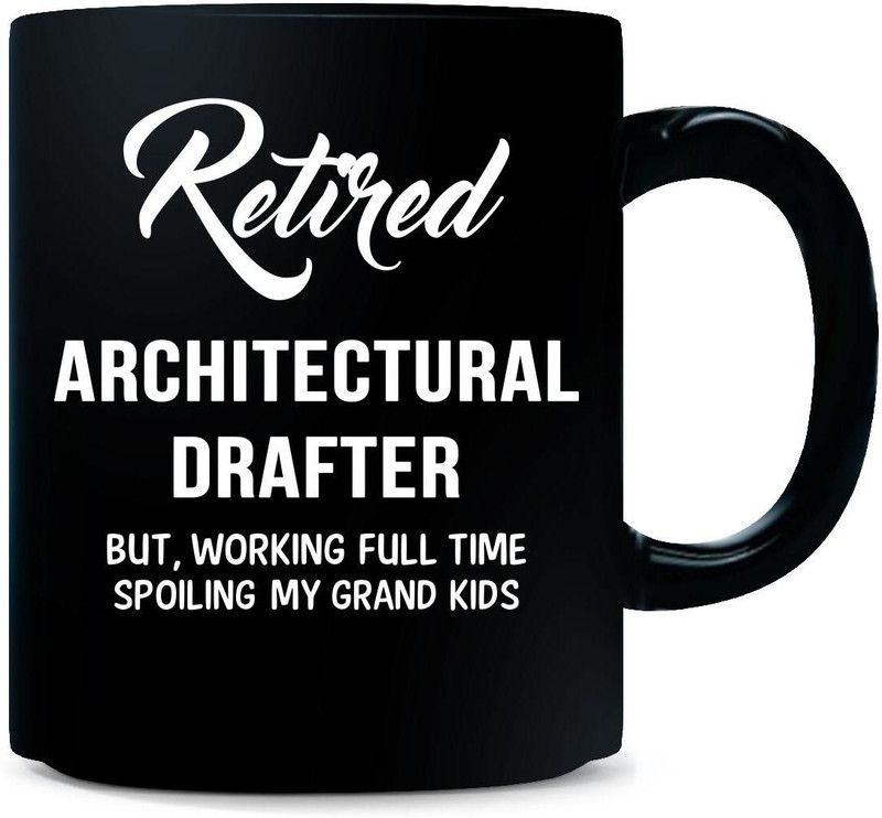 Gift Urself Retired Architectural Drafter Spoiling Grand Kids - Ceramic Coffee Mug  (325 ml)