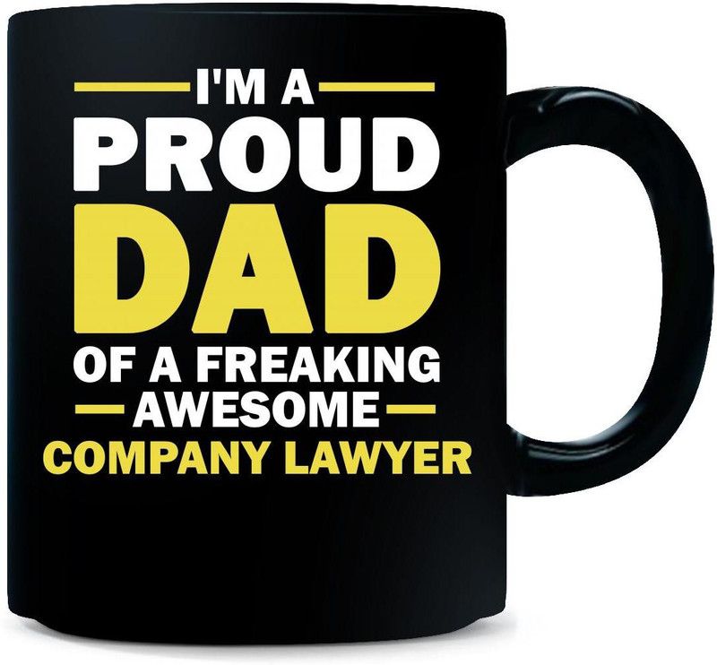 Gift Urself Proud Dad Of A Freaking Awesome COMPANY LAWYER Gift For Dad Ceramic Coffee Mug  (325 ml)