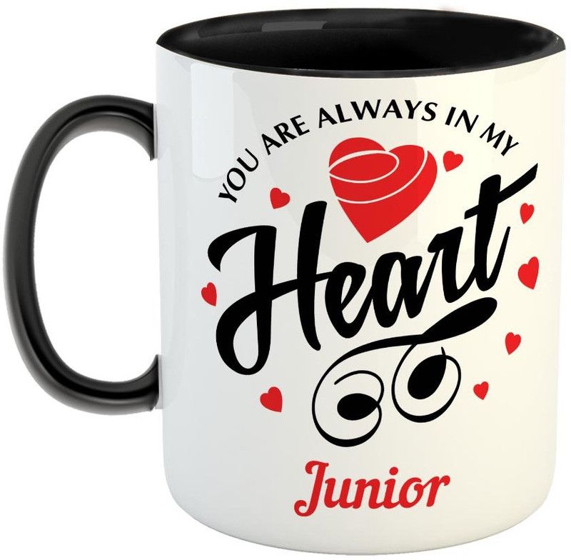 Furnish Fantasy You are always in My Heart Ceramic Coffee - Best Personalized Gift for Girlfriend, Boyfriend, Wife, Husband, Valentine Day, Anniversary - Color - Black, Name - Junior Ceramic Coffee Mug  (350 ml)
