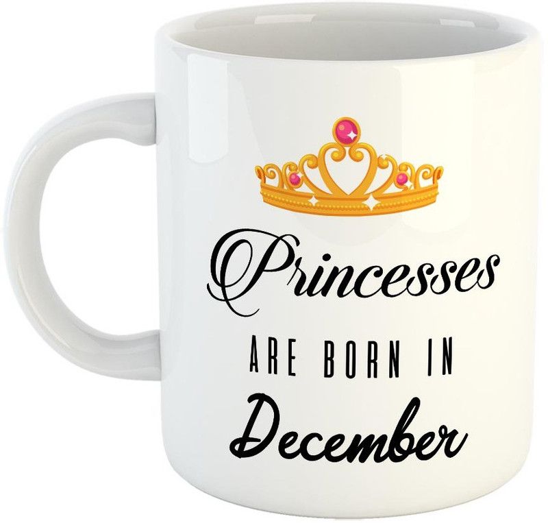 FABTODAY Princesses are Born in December Coffee - Best Gift for Husband, Husband On Marriage, Anniversary, Birthday Valentine Gift - Color - White Ceramic Coffee Mug  (350 ml)