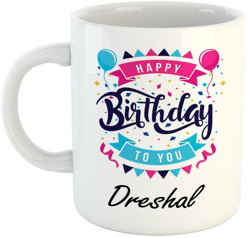 FABTODAY Best Gift for Birthday, Name - Dreshal Ceramic Coffee Mug  (350 ml)