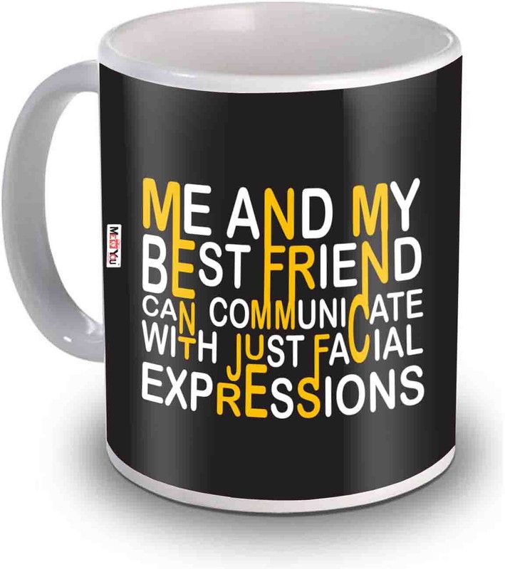 ME&YOU Beautiful Quoted Coffee for Best Friend on Friendship Day, Birthday, Ceramic Coffee Mug  (325 ml)