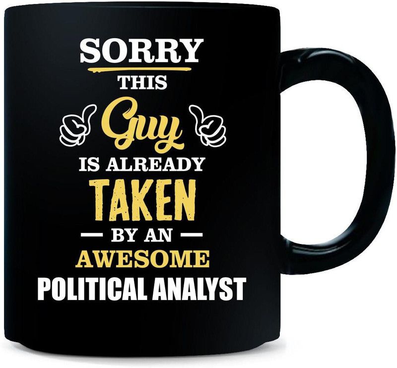 Gift Urself This Guy Is Taken By An Awesome POLITICAL ANALYST - Ceramic Coffee Mug  (325 ml)