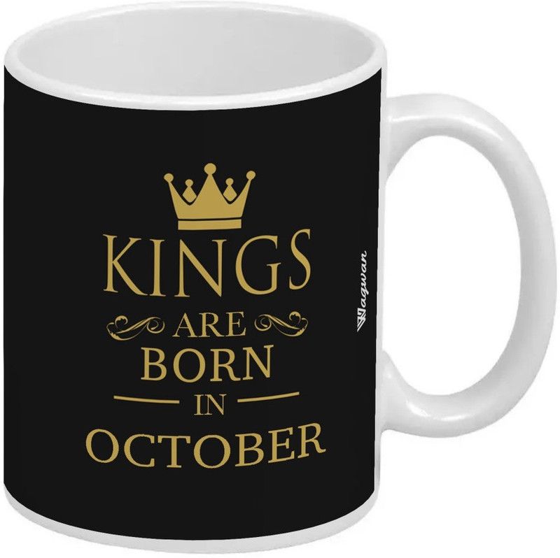 Wagwan King are born in October Happy birthday Gifts Ceramic Coffee Mug  (350 ml)