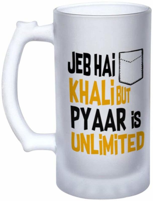 Funny Slogan Printed Frosted Beer Glass - Jeb hai Khali But Pyaar is Unlimited Glass  (470 ml, Glass)