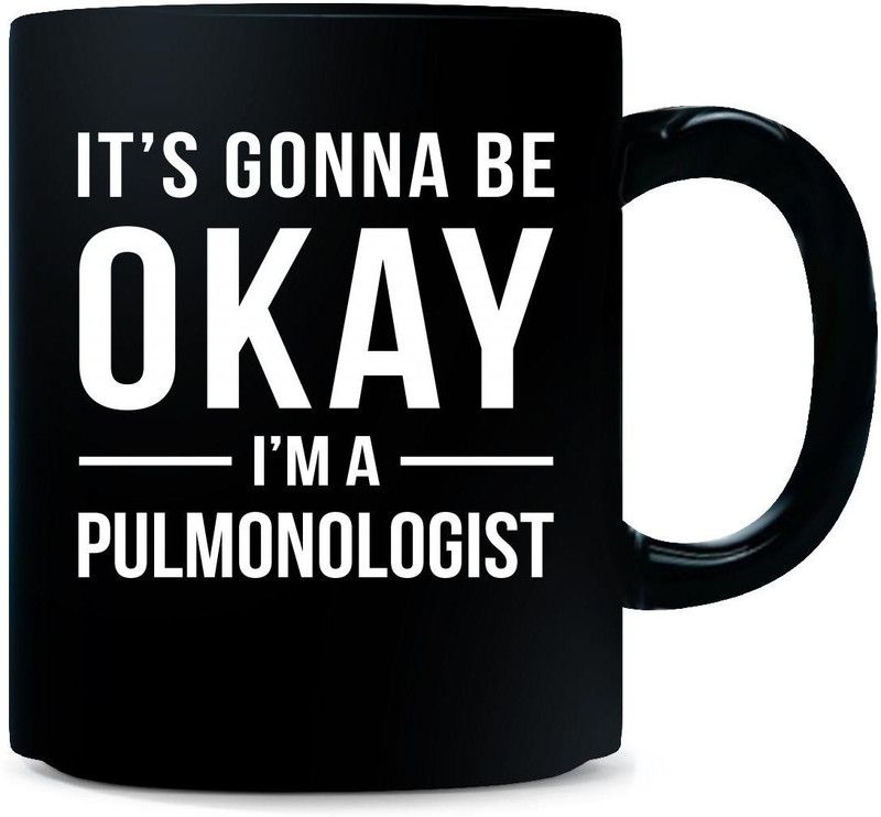 Gift Urself It's Gonna Be Okay I'm A Pulmonologist Gift - Ceramic Coffee Mug  (325 ml)