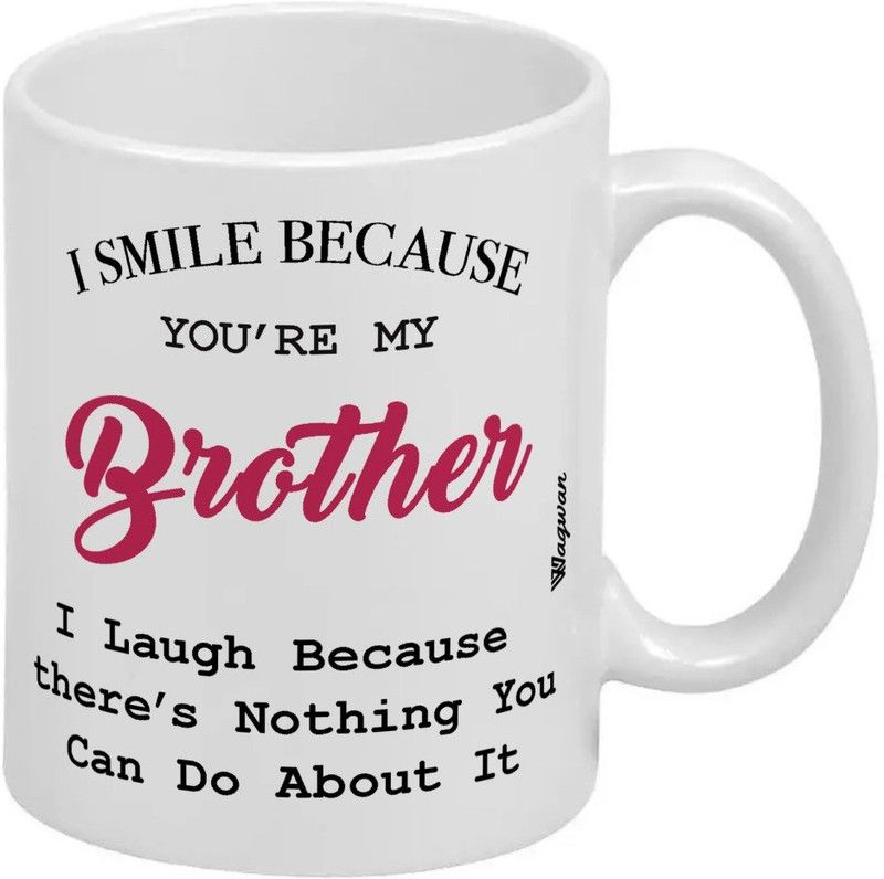 Wagwan I Smile Because You’re My Brother Rakhi Gift, Raksha Bandhan Gift Happy Birthday Gift for Brother MG20504 Ceramic Coffee Mug  (350 ml)