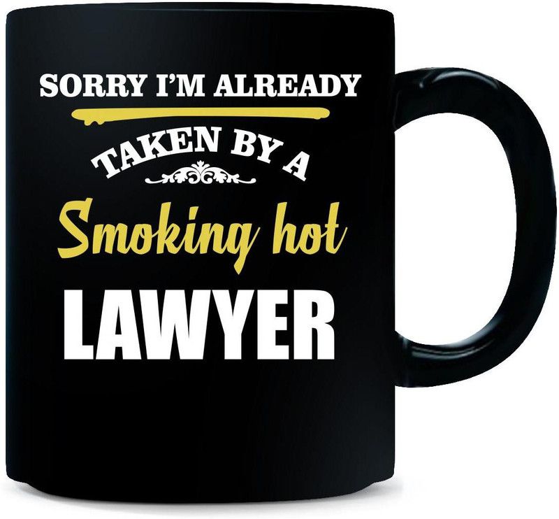 Gift Urself Sorry I'm Taken By Super Hot LAWYER Ceramic Coffee Mug  (325 ml)