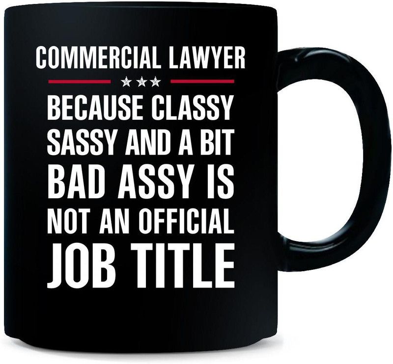 Gift Urself Gift For Classy Sassy Bad Assy COMMERCIAL LAWYER Ceramic Coffee Mug  (325 ml)