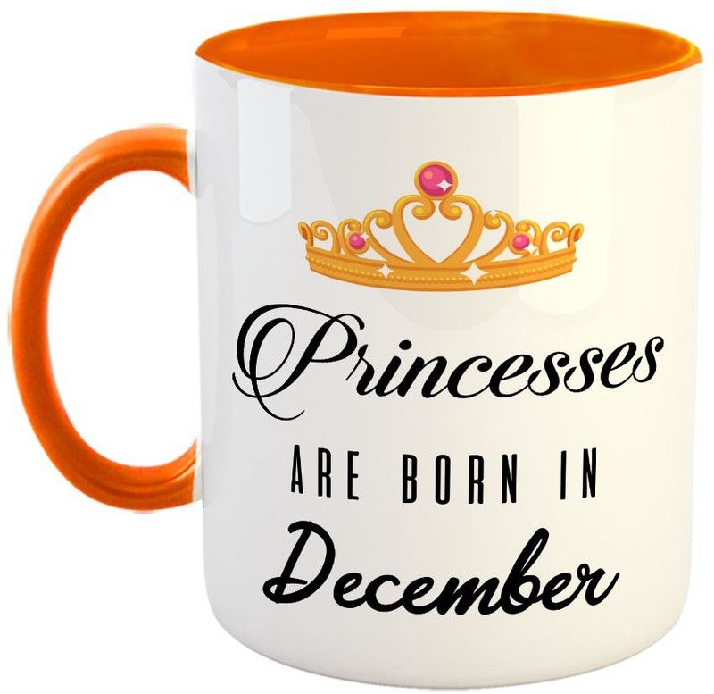 FABTODAY Princesses are Born in December Coffee - Best Gift for Husband, Husband On Marriage, Anniversary, Birthday Valentine Gift - Color - Orange Ceramic Coffee Mug  (350 ml)