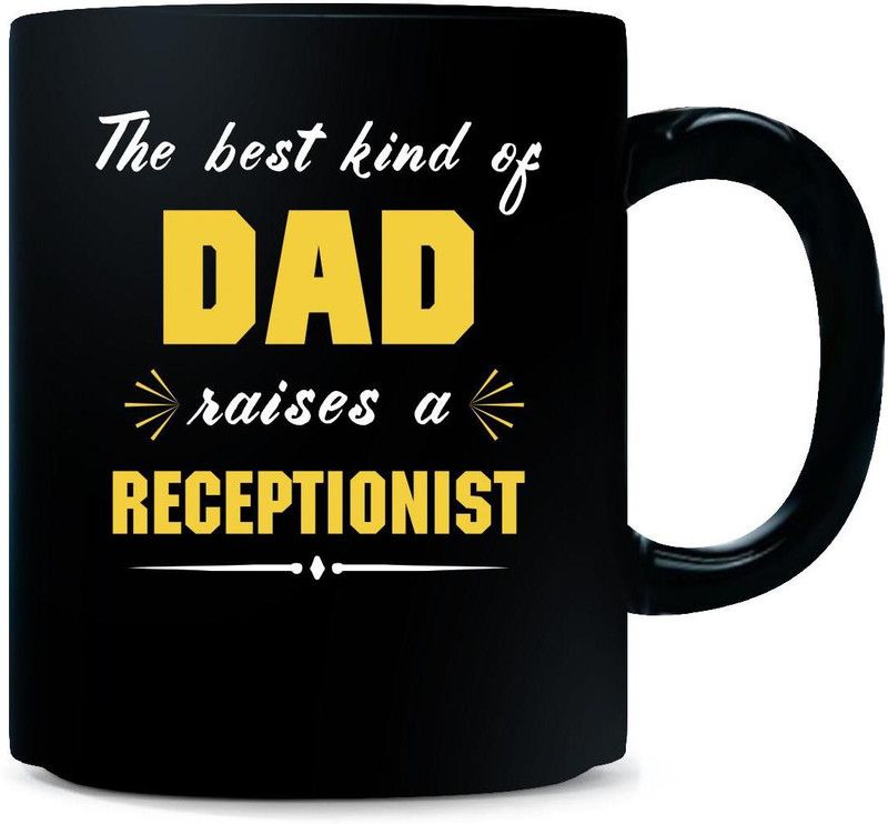 Gift Urself Best Kinds Of Dad Raises A Receptionist Cool Gift - Ceramic Coffee Mug  (325 ml)