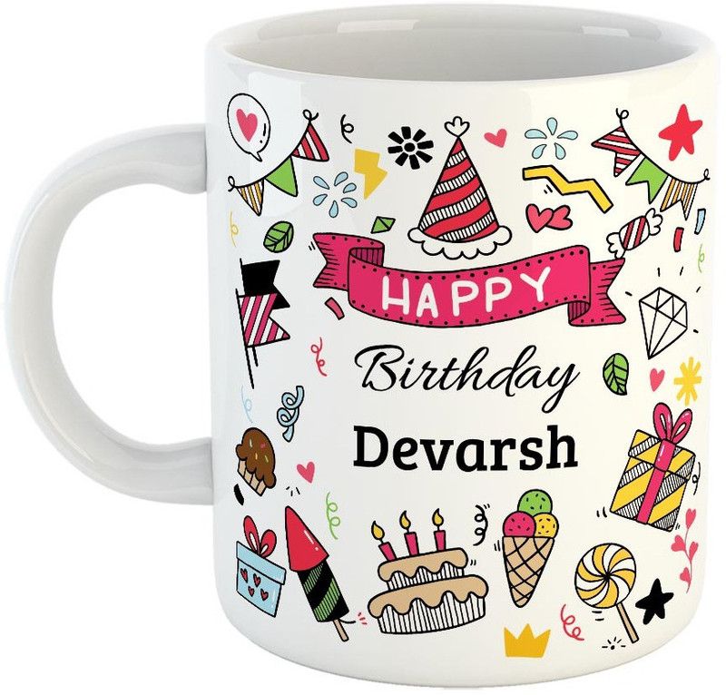 Furnish Fantasy Happy Birthday Ceramic Coffee - Best Birthday Gift for Son, Daughter, Brother, Sister, Gift for Kids, Return Gift - Color - White, Name - Devarsh Ceramic Coffee Mug  (350 ml)