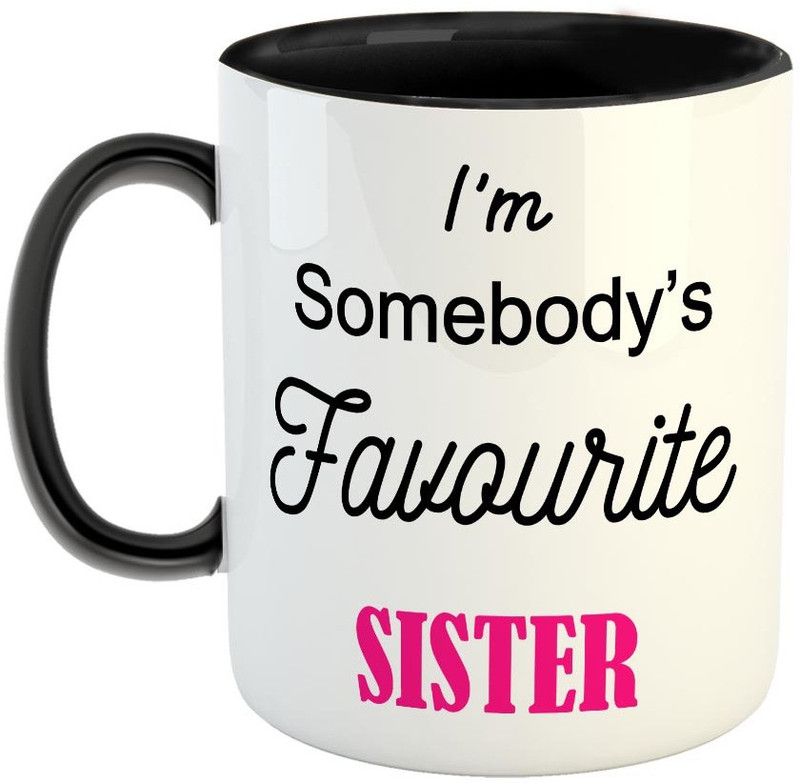 FABTODAY I'm Somebody's Favourite Sister Coffee - Best Gift for Sister on Birthday - Color - Black Ceramic Coffee Mug  (350 ml)