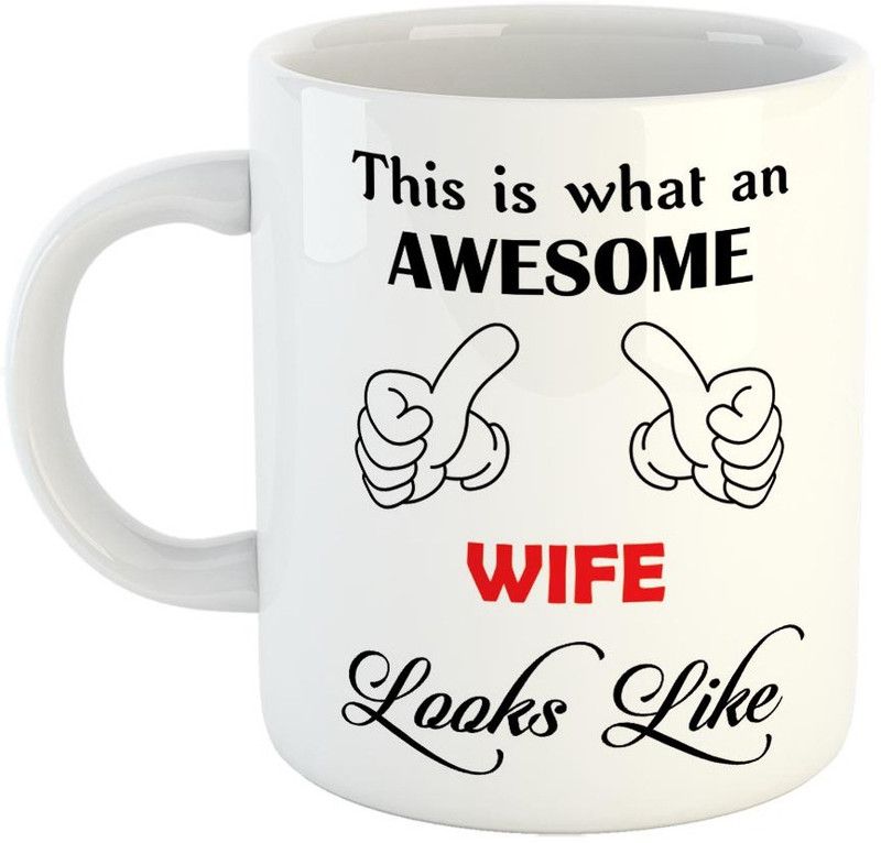 FABTODAY This is what an Awesome Wife looks like Coffee - Best Gift for Husband, Husband On Marriage, Anniversary, Birthday Valentine Gift Wifey (White) (0604) Ceramic Coffee Mug  (350 ml)