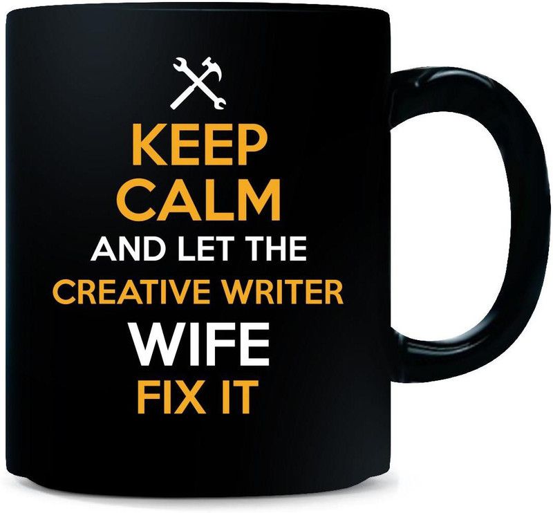 Gift Urself Keep Calm And Let The CREATIVE WRITER Wife Fix It - Ceramic Coffee Mug  (325 ml)