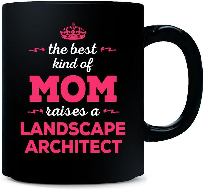 Gift Urself The Best Kind Of Mom Raises A Landscape Architect - Ceramic Coffee Mug  (325 ml)