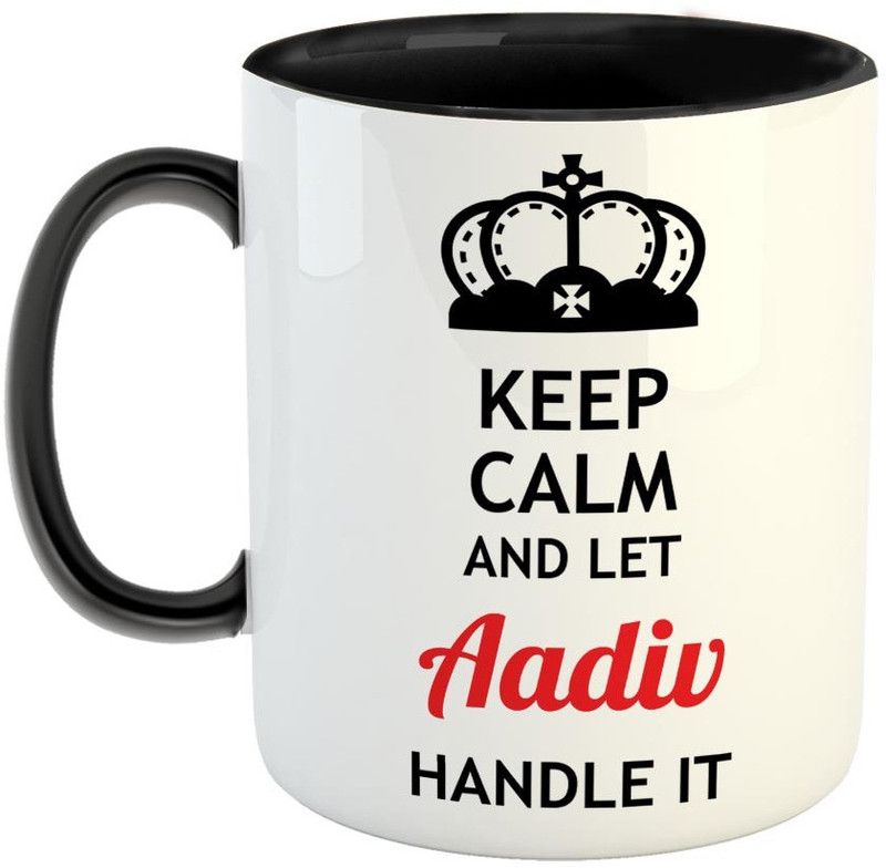 Furnish Fantasy Keep Calm and Let Aadiv Handle It Ceramic Coffee - Best Birthday Gift for Son, Daughter, Brother, Sister, Gift for Friends - Color - Black, Name - Aadiv Ceramic Coffee Mug  (350 ml)