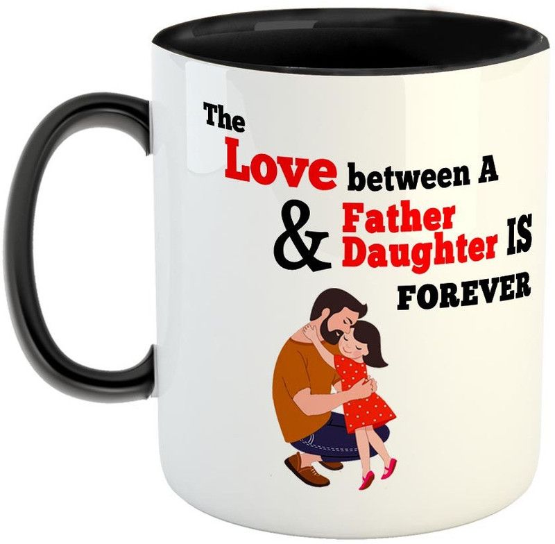 FABTODAY The Love Between Father and Daughter is Forever Coffee - Best Gift for Dad on Birthday / Father's Day - Color - Black Ceramic Coffee Mug  (350 ml)