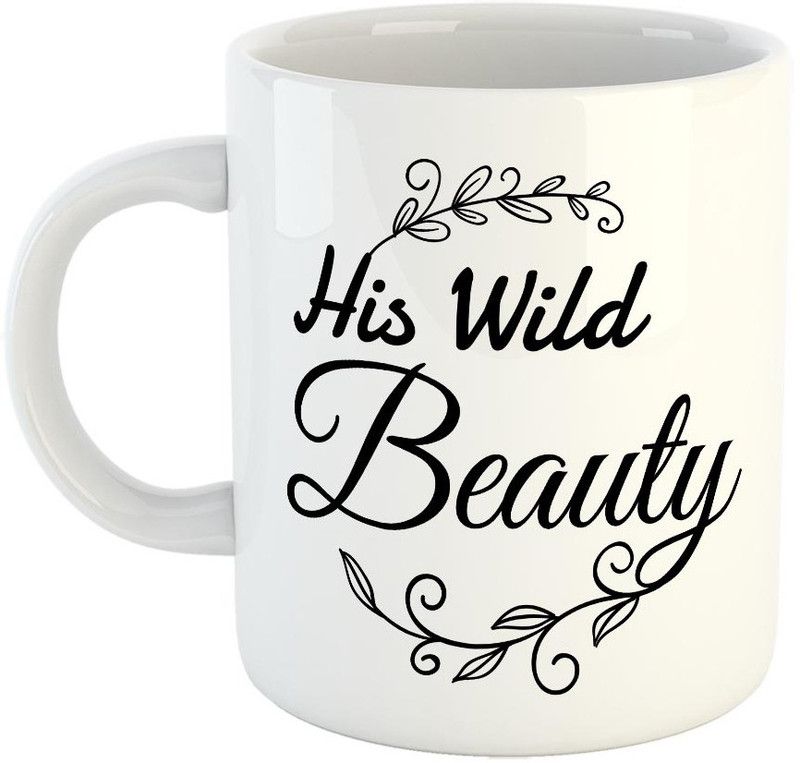FABTODAY His Wild Beauty Coffee - Best Gift for Wife, Wife On Marriage, Anniversary, Birthday Valentine Gift Wifey - Color - White Ceramic Coffee Mug  (350 ml)