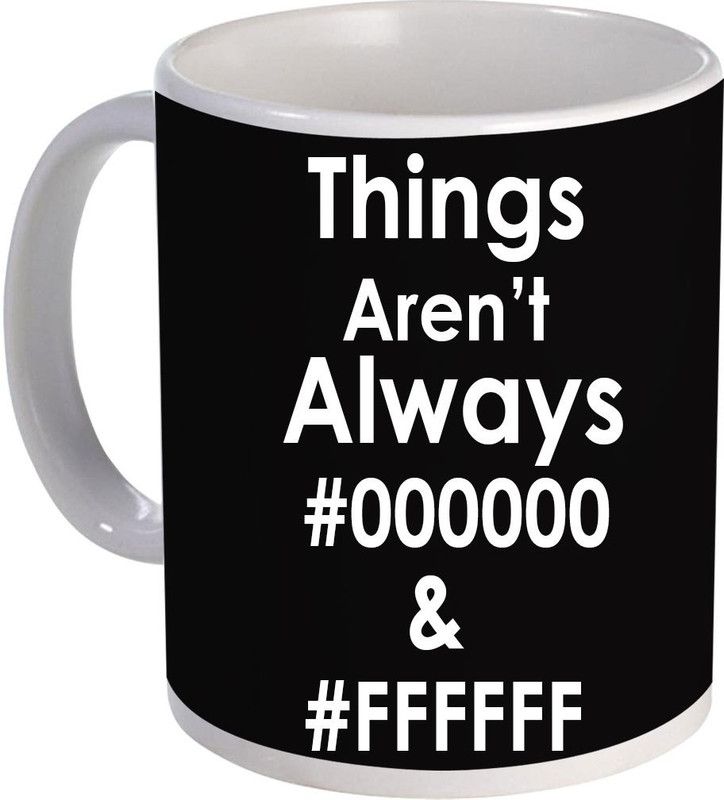 COLOR YARD best Things are not always with black background on white Ceramic Coffee Mug  (325 ml)