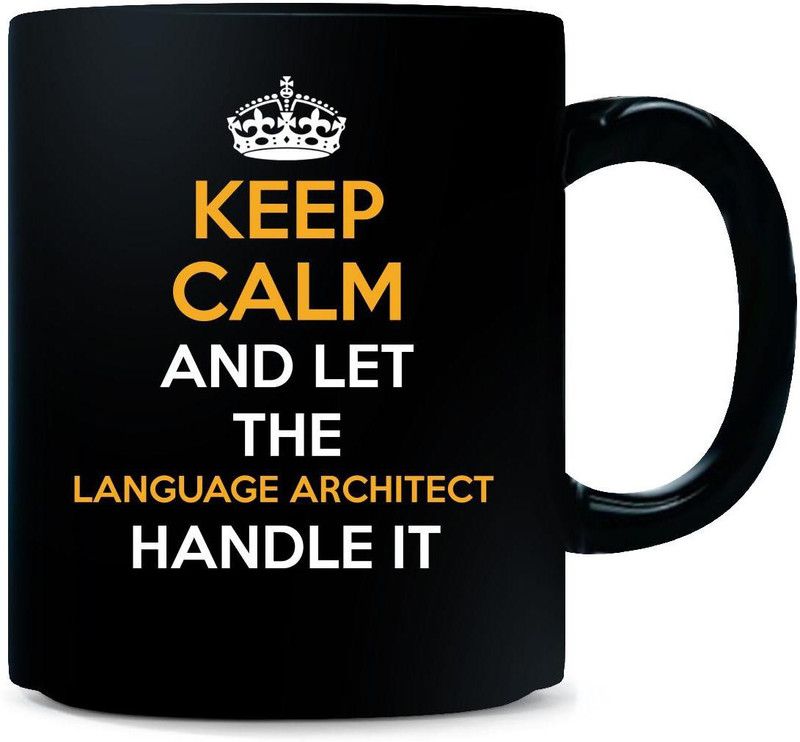 Gift Urself Keep Calm And Let The LANGUAGE ARCHITECT Handles It Cool Gift - Ceramic Coffee Mug  (325 ml)