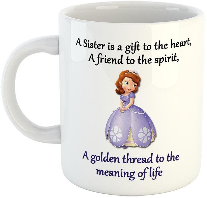FABTODAY A Sister is a gift to the heart A friend to the spirit a golden thread to the meaning of life Coffee - Best Gift for Sister on Birthday - Color - White Ceramic Coffee Mug  (350 ml)