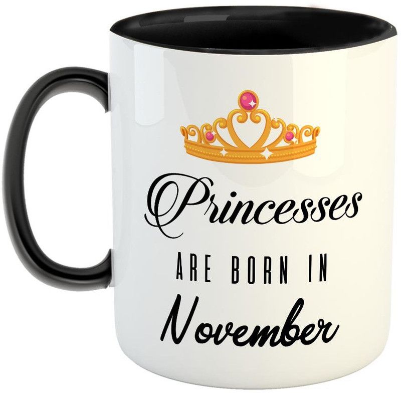 FABTODAY Princesses are Born in November Coffee - Best Gift for Husband, Husband On Marriage, Anniversary, Birthday Valentine Gift - Color - Black Ceramic Coffee Mug  (350 ml)