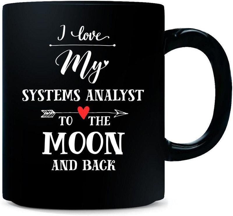 Gift Urself I Love My systems analyst To The Moon And Back Cool Gift - Ceramic Coffee Mug  (325 ml)