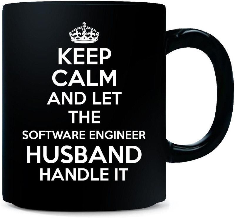 Gift Urself Keep Calm And Let The SOFTWARE ENGINEER Husband Handle It - Ceramic Coffee Mug  (325 ml)