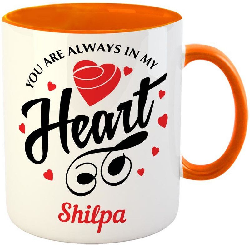 Furnish Fantasy You are always in My Heart Ceramic Coffee - Best Personalized Gift for Girlfriend, Boyfriend, Wife, Husband, Valentine Day, Anniversary - Color - Orange, Name - Shilpa Ceramic Coffee Mug  (350 ml)