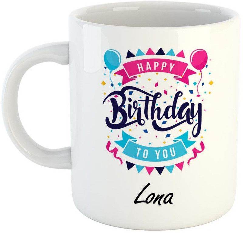 FABTODAY Best Gift for Birthday, Name - Lona Ceramic Coffee Mug  (350 ml)